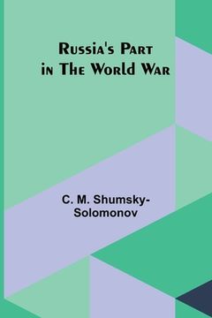portada Russia's Part in the World War