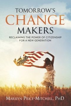 portada Tomorrow's Change Makers: Reclaiming the Power of Citizenship for a New Generation