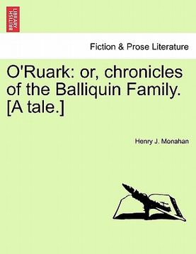 portada o'ruark: or, chronicles of the balliquin family. [a tale.] (en Inglés)