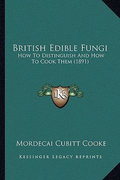 portada british edible fungi: how to distinguish and how to cook them (1891) (in English)