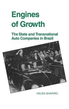 portada Engines of Growth: The State and Transnational Auto Companies in Brazil (en Inglés)