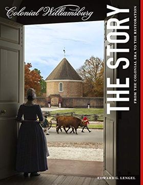 portada Colonial Williamsburg: The Story: From the Colonial era to the Restoration (in English)