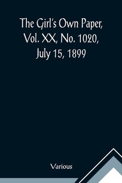 portada The Girl's Own Paper, Vol. XX, No. 1020, July 15, 1899 (in English)