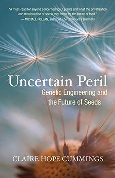 portada Uncertain Peril: Genetic Engineering and the Future of Seeds (en Inglés)