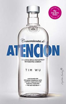 Comerciantes de Atención: La Lucha Épica por Entrar en Nuestra Cabeza (Ensayo)