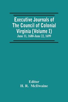 portada Executive Journals Of The Council Of Colonial Virginia (Volume I) June 11, 1680-June 22, 1699