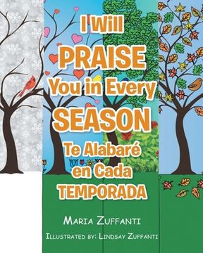 portada I Will Praise You in Every Season: Te Alabaré en Cada Temporada