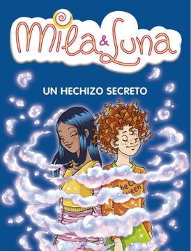 portada Un Hechizo Secreto (Mila & Luna 2) (Jóvenes Lectores) (in Spanish)