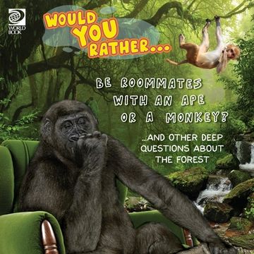 portada Would You Rather... Be Roommates with an Ape or a Monkey? ...and other deep questions about the forest (in English)