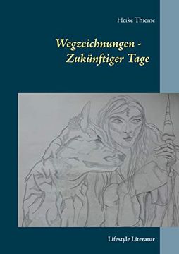 portada Wegzeichnungen - Zukünftiger Tage: Lifestyle Literatur (en Alemán)