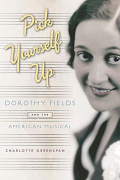portada Pick Yourself up: Dorothy Fields and the American Musical (en Inglés)