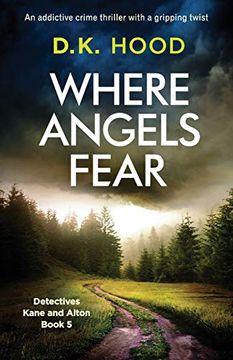portada Where Angels Fear: An Addictive Crime Thriller With a Gripping Twist (Detectives Kane and Alton) (en Inglés)