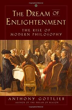 portada The Dream of Enlightenment: The Rise of Modern Philosophy (in English)
