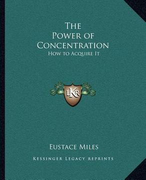 portada the power of concentration: how to acquire it (en Inglés)