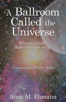 portada A Ballroom Called the Universe: Dancing with the Higher Energies of Life (en Inglés)