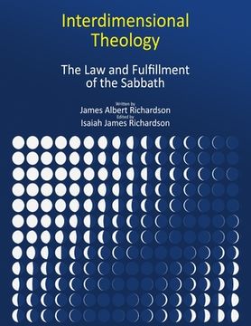 portada Interdimensional Theology: The Law and Fulfillment of the Sabbath (en Inglés)