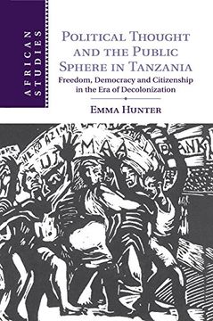 portada Political Thought and the Public Sphere in Tanzania: Freedom, Democracy and Citizenship in the era of Decolonization (African Studies) (en Inglés)