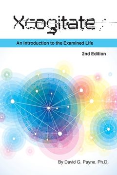 portada Xcogitate - 2nd Edition: An Introduction to the Examined Life (en Inglés)