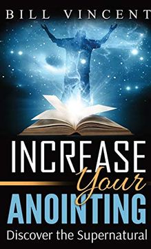 portada Increase Your Anointing (Pocket Size): Discover the Supernatural (en Inglés)