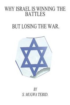 portada Why Israel Is Winning The Battles But Losing The War (en Inglés)