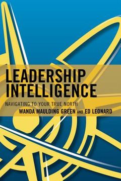 portada Leadership Intelligence: Navigating to Your True North (in English)