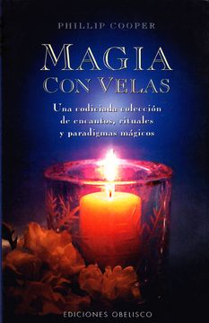 portada Magia con Velas: Una Codiciada Coleccion de Encantos, Rituales y Paradigmas Magicos (in Spanish)