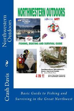 portada Northwestern Outdoors: Basic Guide to Fishing and Surviving in the Great Northwest