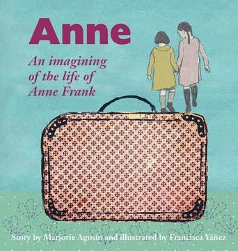 portada Anne: An imagining of the life of Anne Frank (en Inglés)