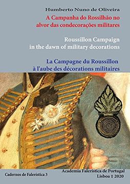 portada A Campanha do Rossilhão no Alvor das Condecorações Militares: Cadernos de Falerística 3 (en Portugués)