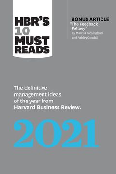 portada Hbr's 10 Must Reads 2021: The Definitive Management Ideas of the Year From Harvard Business Review: The Definitive Management Ideas of the Year FromH By Marcus Buckingham and Ashley Goodall) (in English)