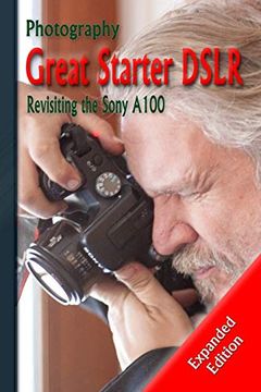 portada Photography: Great Starter Dslr: Revisiting the Sony A100