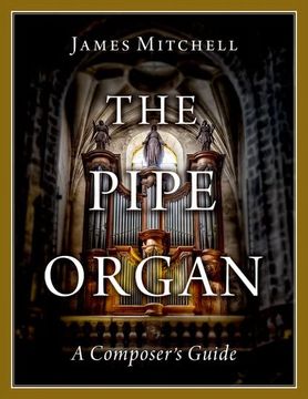 portada The Pipe Organ: A Composer's Guide (en Inglés)