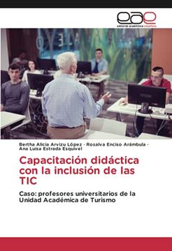 portada Capacitación Didáctica con la Inclusión de las Tic: Caso: Profesores Universitarios de la Unidad Académica de Turismo