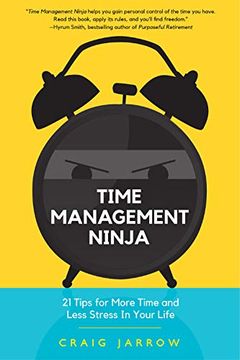 portada Time Management Ninja: 21 Rules for More Time and Less Stress in Your Life (en Inglés)