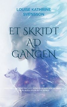 portada Et skridt ad gangen: I hope you dont mind that i put down in words, how wonderful life is, while you´re in the world (in Danés)