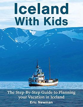portada Iceland With Kids: The Step by Step Guide to Planning Your Vacation in Iceland (in English)