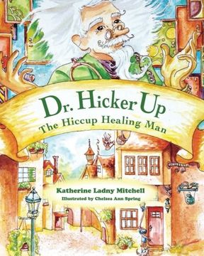 portada Dr. Hickerup: The Hiccup Healing Man (The Up People)