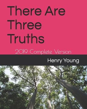 portada There Are Three Truths: 2019 Complete Version (in English)