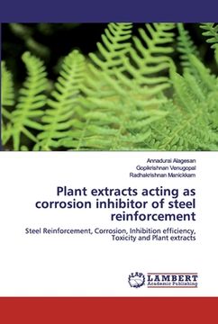 portada Plant extracts acting as corrosion inhibitor of steel reinforcement (en Inglés)