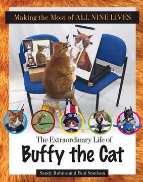 portada Making the Most of All Nine Lives: The Extraordinary Life of Buffy the Cat