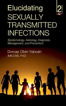 portada Elucidating Sexually Transmitted Infections: Epidemiology, Aetiology, Diagnosis, Management, and Prevention (en Inglés)