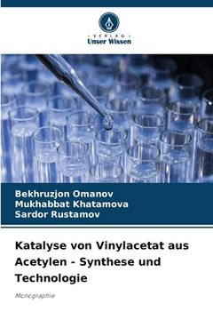 portada Katalyse von Vinylacetat aus Acetylen - Synthese und Technologie (en Alemán)