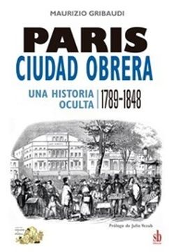 portada Paris Ciudad Obreras una Historia Oculta 1789 1848