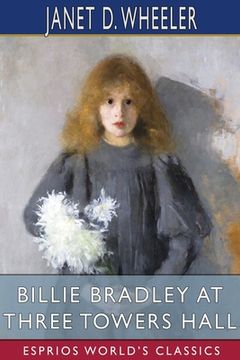 portada Billie Bradley at Three Towers Hall (Esprios Classics): or, Leading a Needed Rebellion (en Inglés)