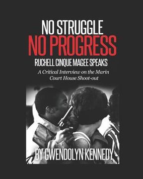 portada No Struggle No Progress: Ruchell Magee Speaks: Ruchell Cinque Magee speaks: a critical interview on the Marin Court House shoot-out (en Inglés)