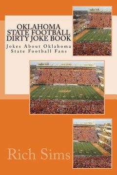 portada Oklahoma State Football Dirty Joke Book: Jokes About Oklahoma State Football Fans (in English)