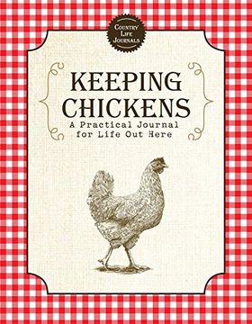 portada Keeping Chickens: A Practical Journal for Life out Here (en Inglés)