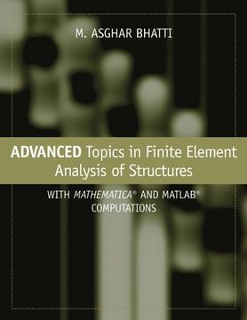portada Advanced Topics in Finite Element Analysis of Structures: With Mathematica and Matlab Computations (en Inglés)