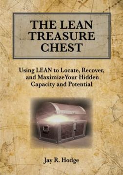 portada The Lean Treasure Chest: Using Lean to Locate, Recover, and Maximize Your Hidden Capacity and Potential (en Inglés)
