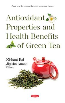 portada Antioxidant Properties and Health Benefits of Green tea (en Inglés)